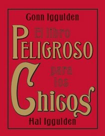 El libro peligroso para los chicos (Spanish Edition)