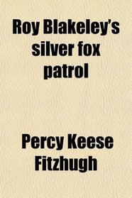 Roy Blakeley's silver fox patrol
