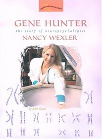Gene Hunter: The Story of Neuropsychologist Nancy Wexler (Women's Adventures in Science)