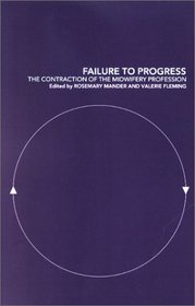 Failure to Progress: The Contraction of the Midwifery Profession