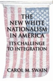 The New White Nationalism in America : Its Challenge to Integration