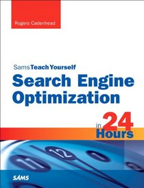 Sams Teach Yourself Search Engine Optimization (SEO) in 24 Hours (Sams Teach Yourself in 24 Hours)