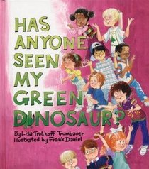 Has Anyone Seen My Green Dinosaur?