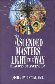 The Ascended Masters Light the Way: Beacons of Ascension (The Ascension Series)