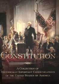 The Constitution: A Collection of Historically Important Communications of the United States of America