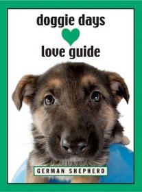 Doggie Days Love Guide: German Shepherd (Doggie Days Love Guide)