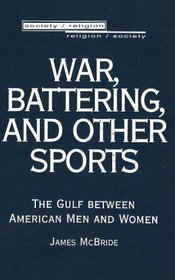 War, Battering, and Other Sports: The Gulf Between American Men and Women