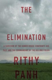 The Elimination: A survivor of the Khmer Rouge confronts his past and the commandant of the killing fields