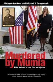 Murdered by Mumia: A Life Sentence of Loss, Pain, and Injustice