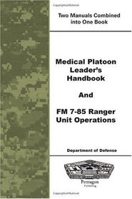 Medical Platoon Leader's Handbook and FM 7-85 Ranger Unit Operations