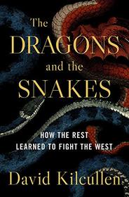 The Dragons and the Snakes: How the Rest Learned to Fight the West