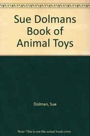 Sue Dolmans Book of Animal Toys