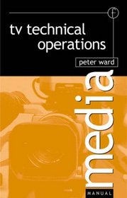 TV Technical Operations : An introduction (Media Manuals)