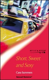 Short, Sweet and Sexy (Sensual Romance S.)