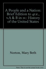 A People and a Nation: A History of the United States : Brief Edition