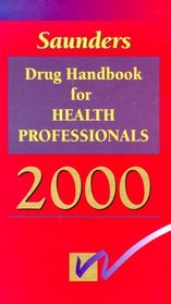 Saunders Drug Handbook for Health Professionals 2000 (Saunders Drug Handbook for Health Professionals)