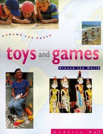 Toys and Games Around the World (Around the World S.)