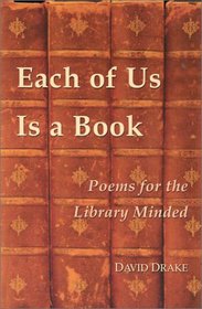 Each of Us Is a Book: Poems for the Library Minded