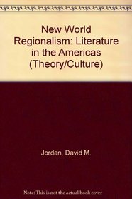 New World Regionalism: Literature in the Americas (Theory/Culture)