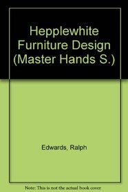 Hepplewhite Furniture Design (Master Hands S)