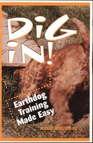 Dig In!: Earthdog Training Made Easy