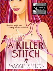 A Killer Stitch (Knitting Mystery, Bk 4) (Large Print)