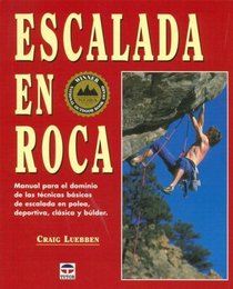 Escalada En Roca: Manual Para El Dominio De Las Tecnicas Basicas (Spanish Edition)