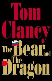 The Bear and the Dragon (Jack Ryan, Bk 10)