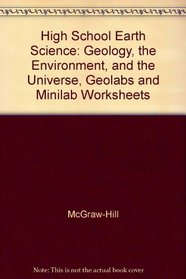 High School Earth Science: Geology, the Environment, and the Universe, Geolabs and Minilab Worksheets