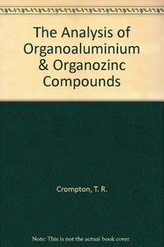 The Analysis of Organoaluminium & Organozinc Compounds