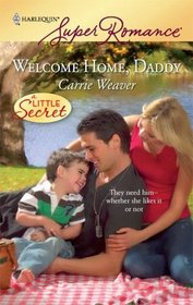 Welcome Home, Daddy (A Little Secret) (Harlequin Superromance, No 1578)