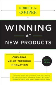 Winning at New Products: Creating Value Through Innovation