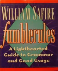 Fumblerules: A lighthearted guide to grammar and good usage