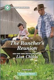 The Rancher's Reunion (Bachelor Cowboys, Bk 7) (Harlequin Heartwarming, No 519) (Larger Print)