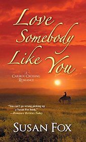 Love Somebody Like You (Caribou Crossing, Bk 6)