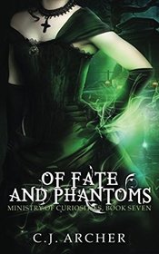 Of Fate and Phantoms (Ministry of Curiosities, Bk 7)
