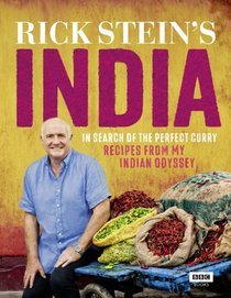 Rick Stein's India: In Search of the Perfect Curry: Recipes from my Indian Odyssey