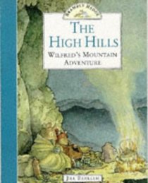 The High Hills: Willfred's Mountain Adventure (Brambly Hedge)