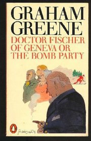 Doctor Fischer of Geneva or The Bomb Party