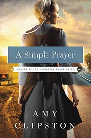 A Simple Prayer (Hearts of the Lancaster Grand Hotel, Bk 4)