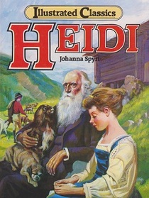 Heidi: Illustrated Childrens Classics (Illustrated Classic)