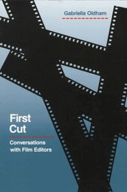 First Cut: Conversations With Film Editors