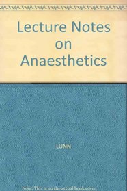 Lecture Notes on Anaesthetics