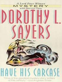 Have His Carcase (Peter Wimsey, Bk 8) (Large Print)