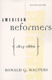 American Reformers 1815-1860 : Revised Edition
