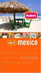 Fodor's See It Mexico, 1st Edition (Fodor's See It)