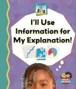 I'll Use Information for My Explanation! (Science Made Simple)