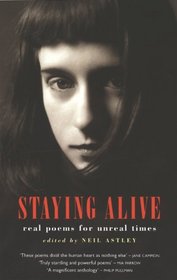 Staying Alive Real Poems for Unreal Times