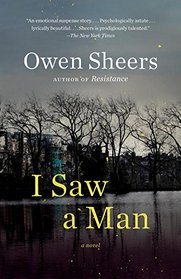 I Saw a Man: A Novel