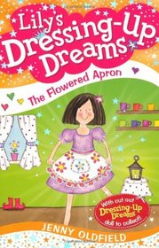 The Flowered Apron: Bk. 6 (Lily's Dressing-up Dreams)